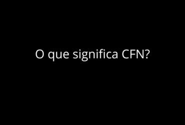 O que significa CFN?