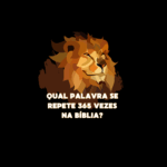 Qual palavra se repete 365 vezes na Bíblia?