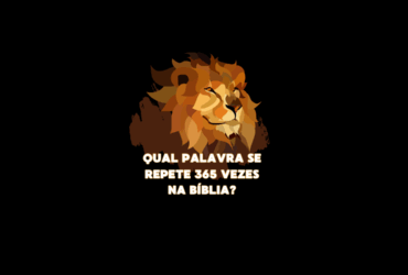 Qual palavra se repete 365 vezes na Bíblia?