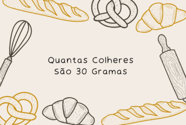 Quantas Colheres São 30 Gramas