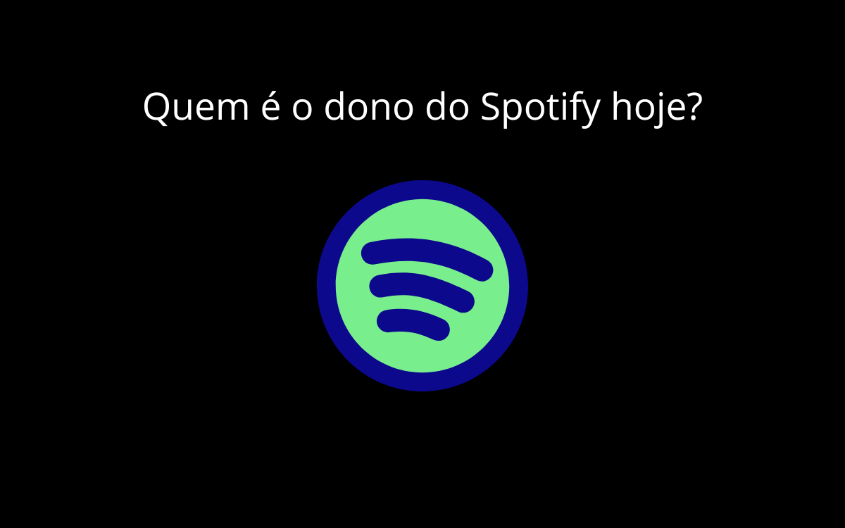 Quem é o dono do Spotify hoje?