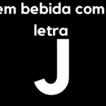 Tem bebida com a letra J?