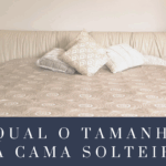 Qual o tamanho da cama solteiro?