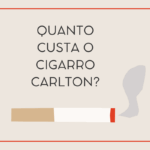 Quanto custa o cigarro Carlton