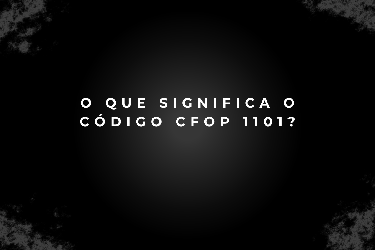 O que significa o código CFOP 1101?
