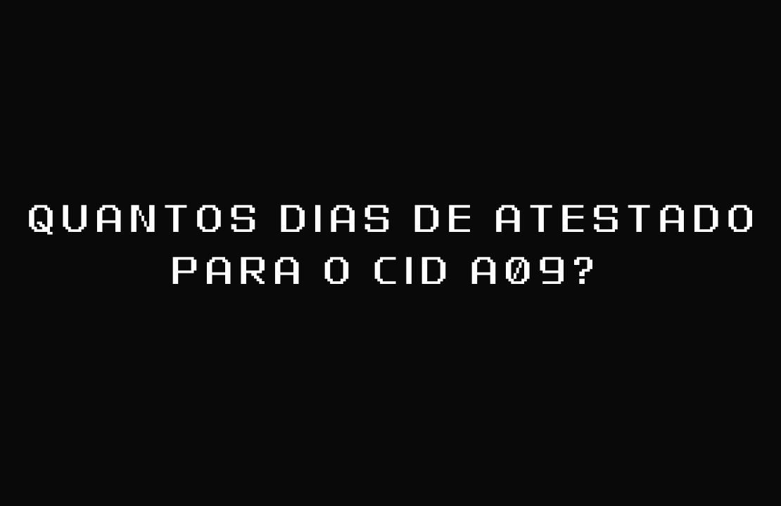 Quantos dias de atestado para o CID A09?