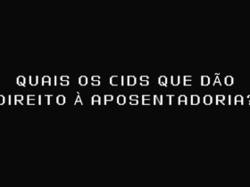 Quais os cids que dão direito à aposentadoria?