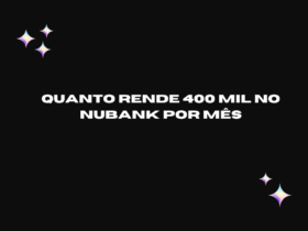 quanto rende 400 mil no nubank por mês