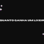 quanto ganha um lixeiro