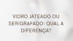 Vidro Jateado ou Serigrafado Qual a Diferenca pdf