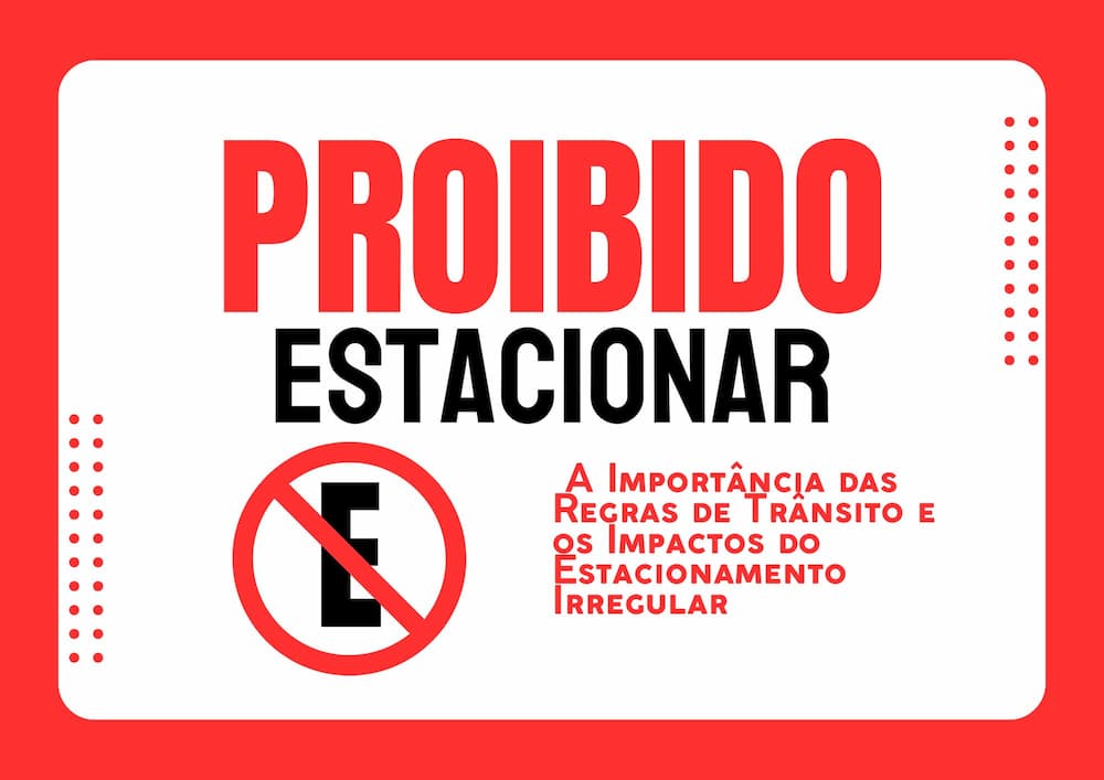 Proibido Estacionar: A Importância das Regras de Trânsito e os Impactos do Estacionamento Irregular 1 Documento a4 placa garagem nao estacione vermelho branco 1