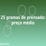 25 gramas de prensado: preço médio