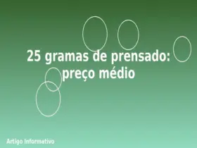 25 gramas de prensado: preço médio
