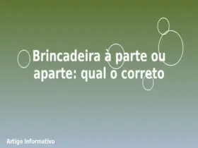 Brincadeira à parte ou aparte: qual o correto 3 Brincadeira à parte ou aparte: qual o correto