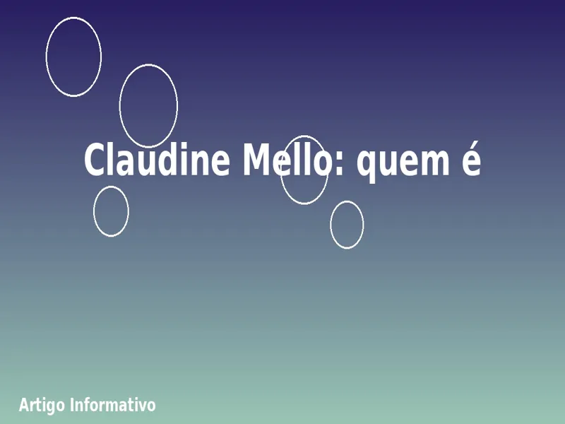 Claudine Mello: quem é 1 Claudine Mello: quem é