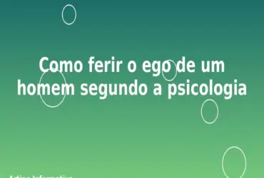 Como ferir o ego de um homem segundo a psicologia