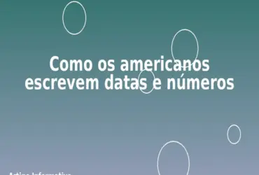 Como os americanos escrevem datas e números