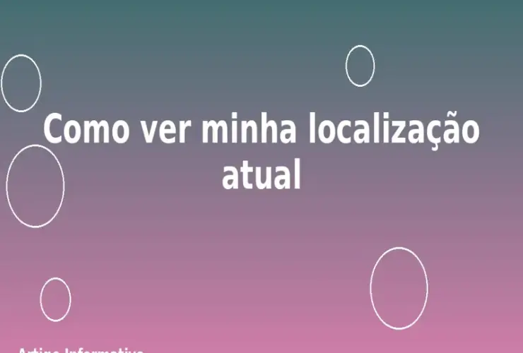Como ver minha localização atual