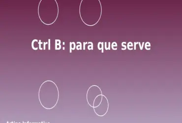Ctrl B: para que serve