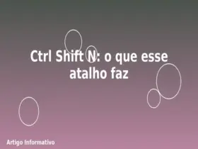 Ctrl Shift N: o que esse atalho faz