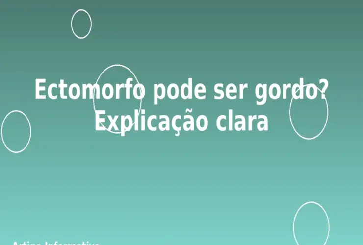 Ectomorfo pode ser gordo? Explicação clara