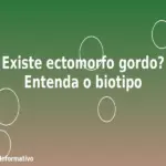 Existe ectomorfo gordo? Entenda o biotipo