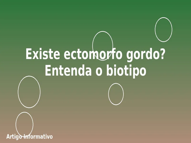 Existe ectomorfo gordo? Entenda o biotipo 31 Existe ectomorfo gordo? Entenda o biotipo