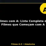 Filmes com A: Lista Completa de Filmes que Começam com A