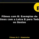 Filmes com B: Exemplos de Filmes com a Letra B para Todos os Gostos