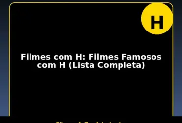 Filmes com H: Filmes Famosos com H (Lista Completa)