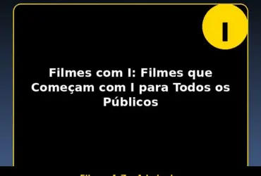 Filmes com I: Filmes que Começam com I para Todos os Públicos