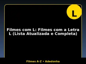 Filmes com L: Filmes com a Letra L (Lista Atualizada e Completa)