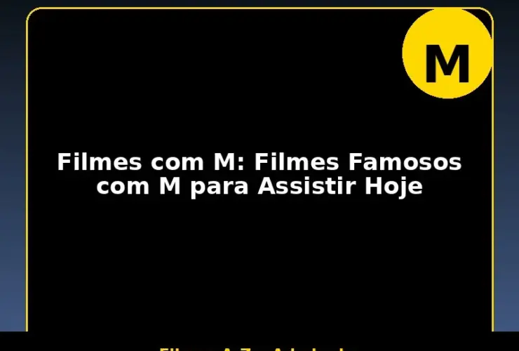 Filmes com M: Filmes Famosos com M para Assistir Hoje