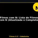 Filmes com N: Lista de Filmes com N (Atualizada e Completa)