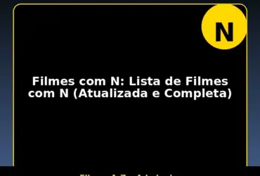 Filmes com N: Lista de Filmes com N (Atualizada e Completa)