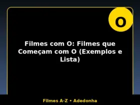 Filmes com O: Filmes que Começam com O (Exemplos e Lista)