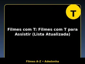 Filmes com T: Filmes com T para Assistir (Lista Atualizada)