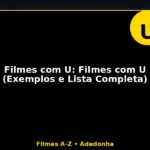 Filmes com U: Filmes com U (Exemplos e Lista Completa)