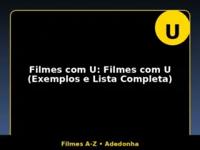 Filmes com U: Filmes com U (Exemplos e Lista Completa)