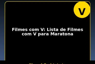 Filmes com V: Lista de Filmes com V para Maratona