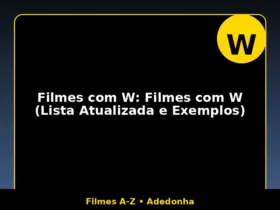 Filmes com W: Filmes com W (Lista Atualizada e Exemplos)
