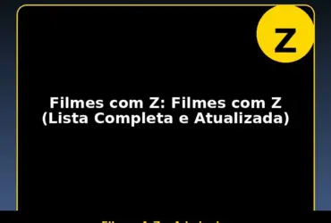 Filmes com Z: Filmes com Z (Lista Completa e Atualizada)