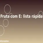 Fruta com E: lista rápida