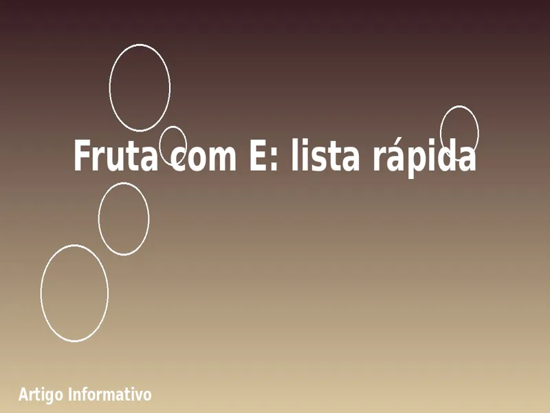Fruta com E: lista rápida 1 Fruta com E: lista rápida