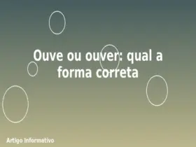 Ouve ou ouver: qual a forma correta 18 Ouve ou ouver: qual a forma correta