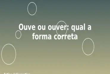 Ouve ou ouver: qual a forma correta