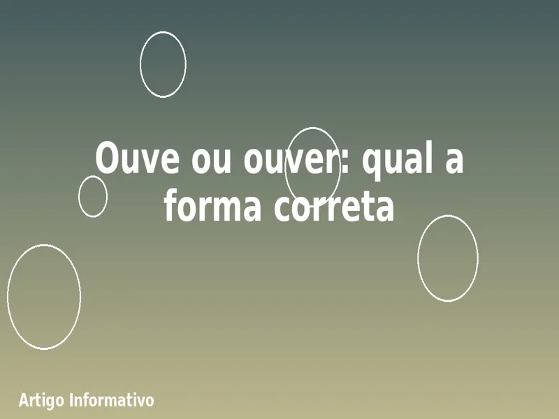 Ouve ou ouver: qual a forma correta 1 Ouve ou ouver: qual a forma correta