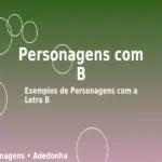 Personagens com B: Exemplos de Personagens com a Letra B