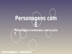 Personagens com E: Personagens Conhecidos com a Letra E