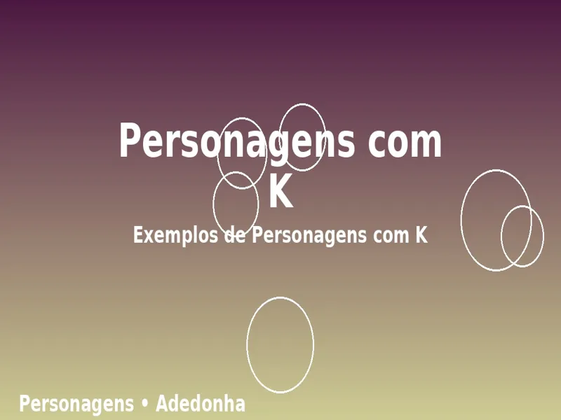 Personagens com K: Exemplos de Personagens com K 1 Personagens com K: Exemplos de Personagens com K